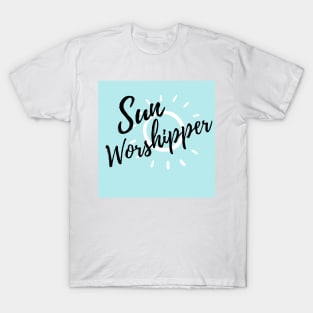 Blue skies and sunny days - Sun Worshipper T-Shirt